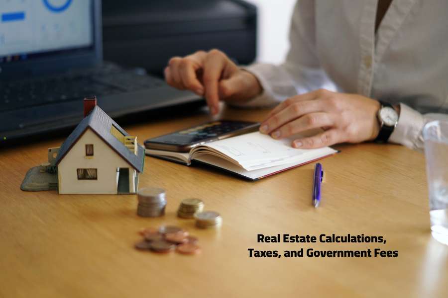 Real estate calculations, taxes, and government fees